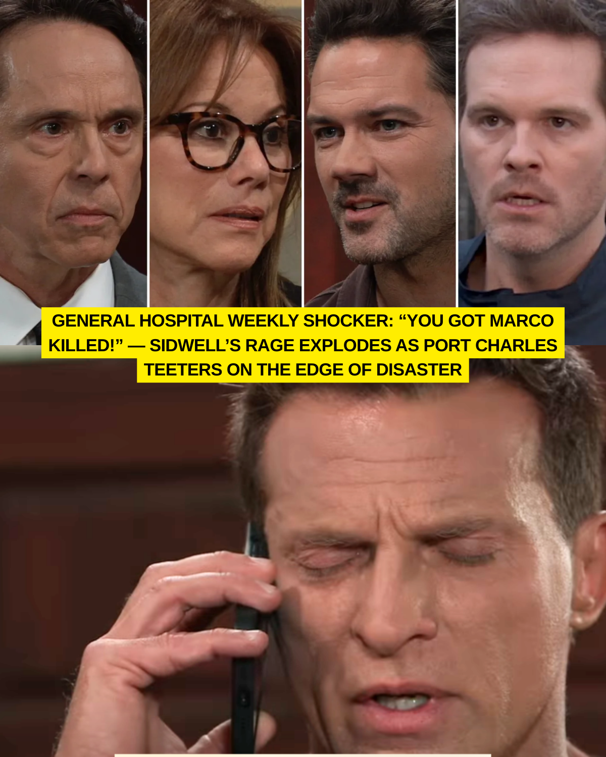 GENERAL HOSPITAL WEEKLY SHOCKER: “YOU GOT MARCO KILLED!” — SIDWELL’S RAGE EXPLODES AS PORT CHARLES TEETERS ON THE EDGE OF DISASTER