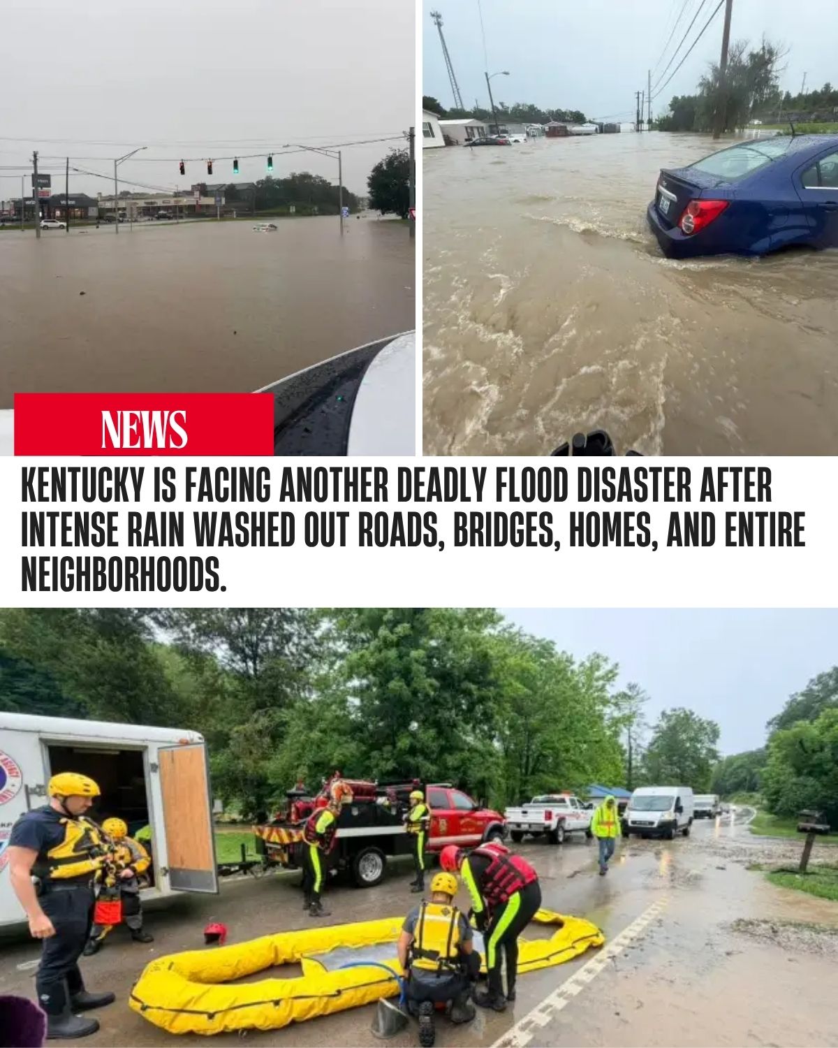Kentucky is facing another deadly flood disaster after intense rain washed out roads, bridges, homes, and entire neighborhoods.