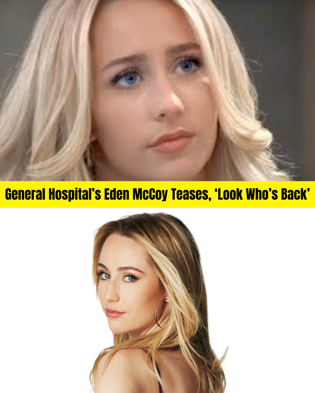General Hospital’s Eden McCoy Teases, ‘Look Who’s Back’