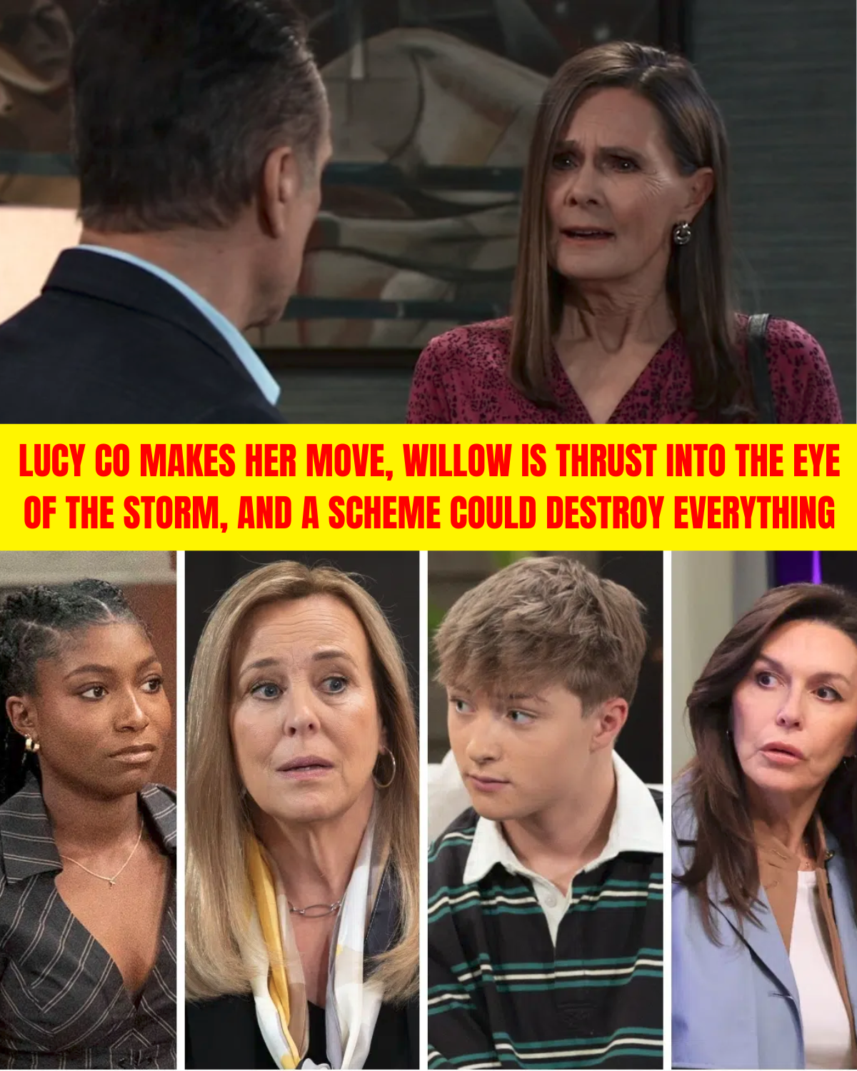 LUCY CO MAKES HER MOVE, WILLOW IS THRUST INTO THE EYE OF THE STORM, AND A SCHEME COULD DESTROY EVERYTHING
