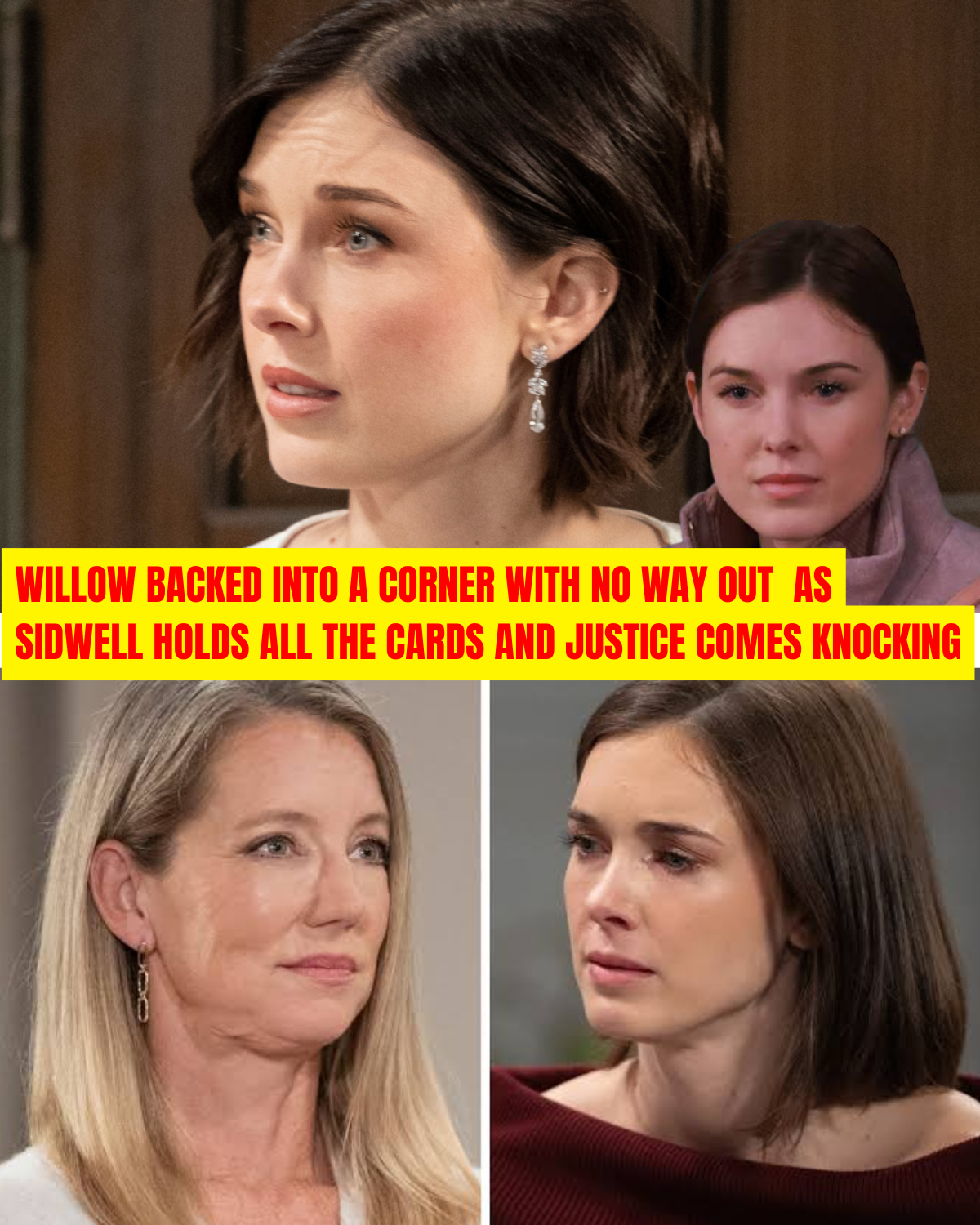GENERAL HOSPITAL REVIEW: WILLOW BACKED INTO A CORNER WITH NO WAY OUT — AS SIDWELL HOLDS ALL THE CARDS AND JUSTICE COMES KNOCKING