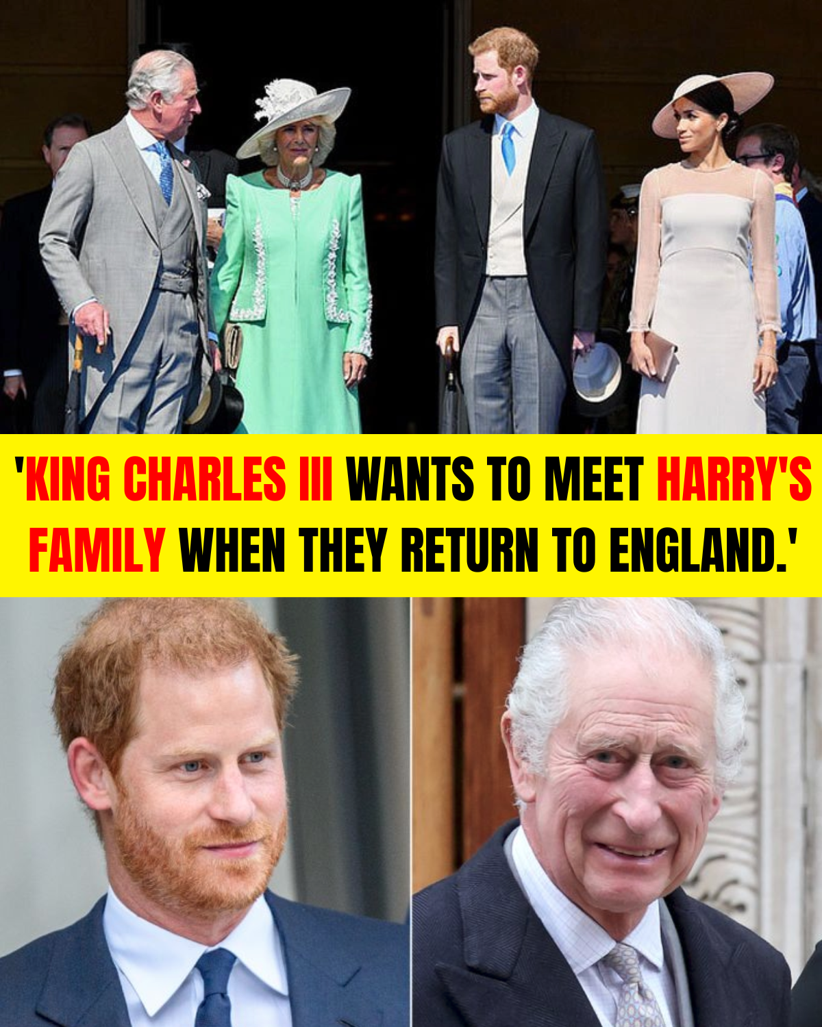 'King Charles III wants to meet Harry's family when they return to England.'