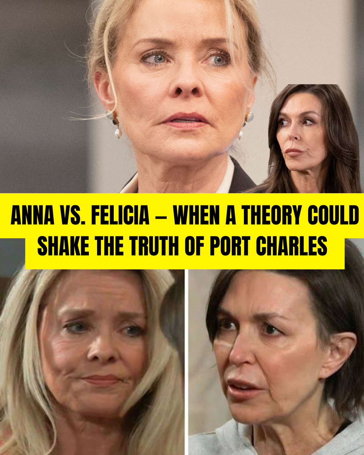 ANNA VS. FELICIA — WHEN A THEORY COULD SHAKE THE TRUTH OF PORT CHARLES