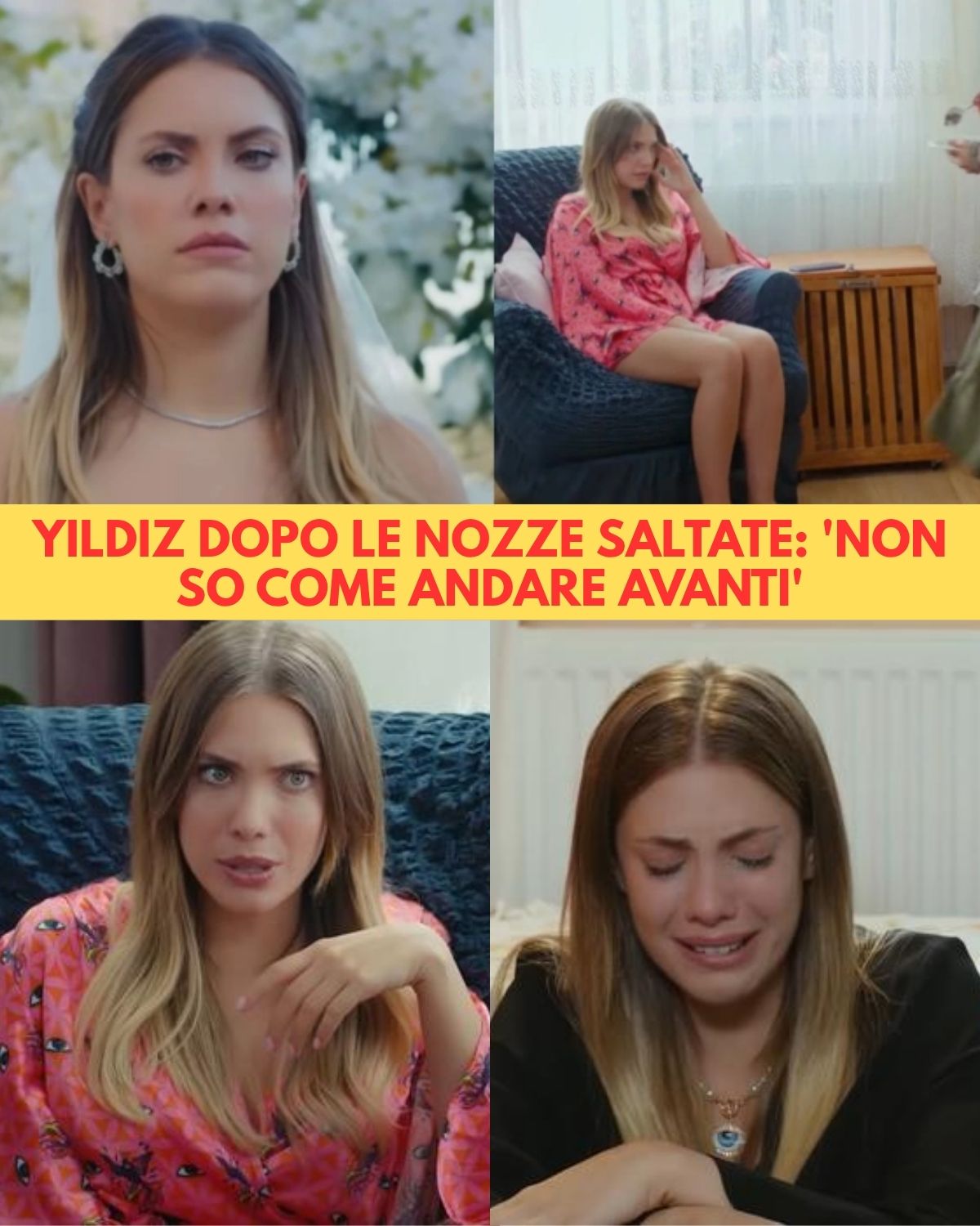 Yildiz crolla dopo le nozze saltate: "Non so più come andare avanti"