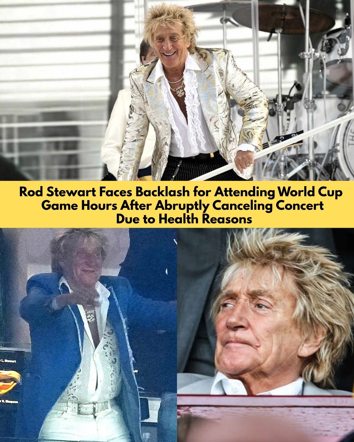 Rod Stewart Cancels Concert Over Health Issues — Then Shows Up at the World Cup Hours Later and Sparks Fan Outrage