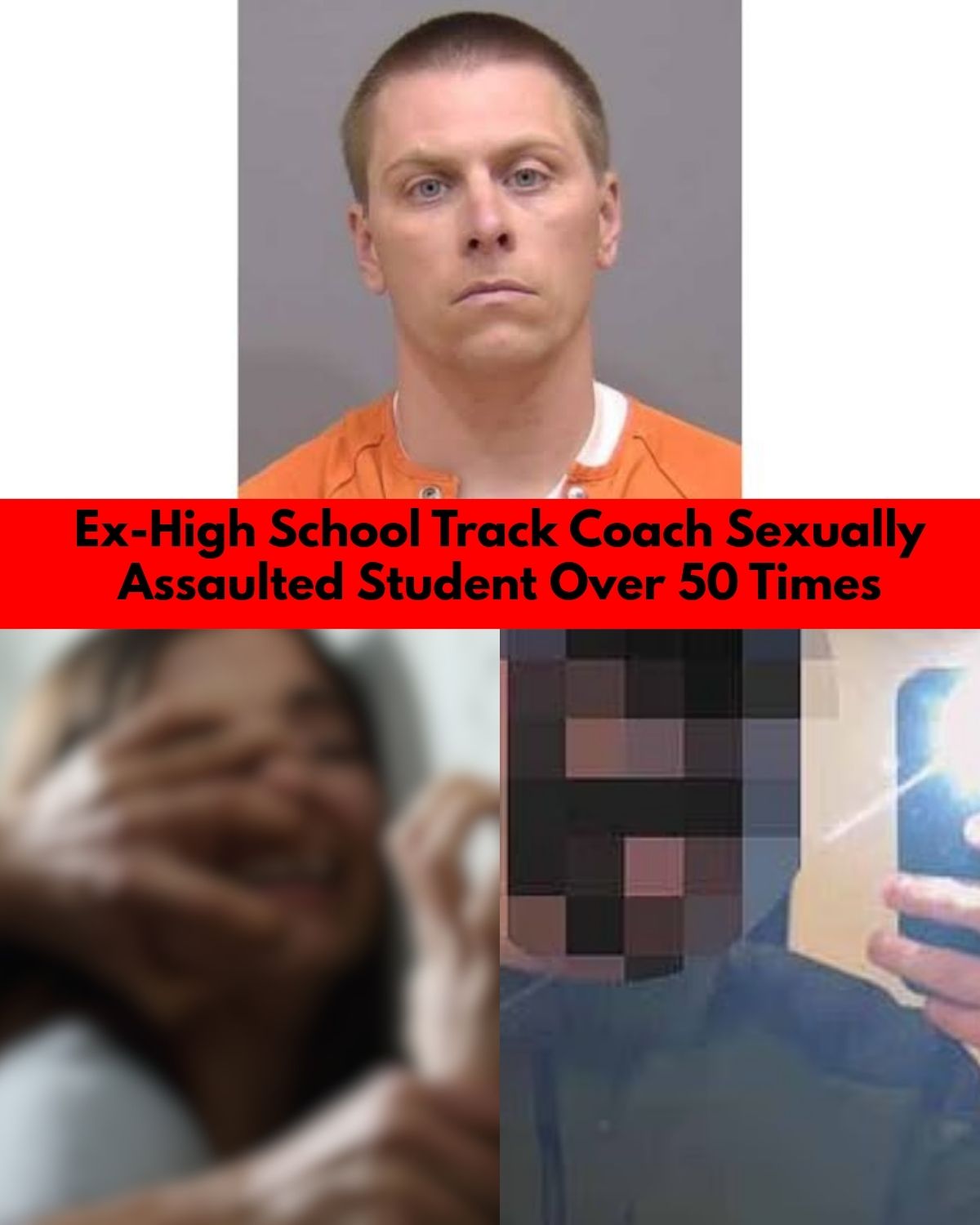‘Mentor Turned Predator’: Former Track Coach Sentenced After Years of Secret Abuse