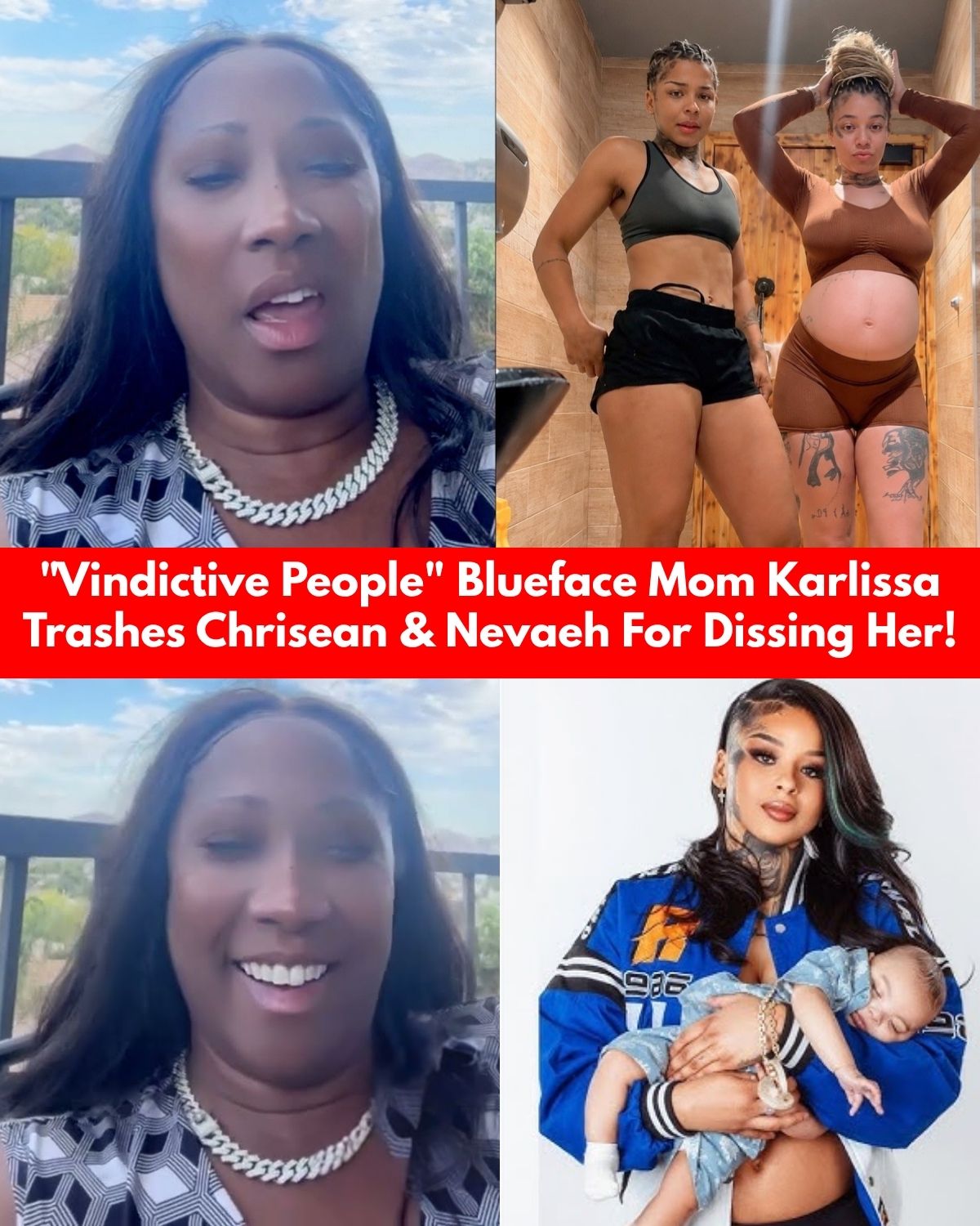 Blueface's Mom Karlissa Unleashes Fury on Chrisean &amp; Nevaeh: 'They're Just Vindictive!'