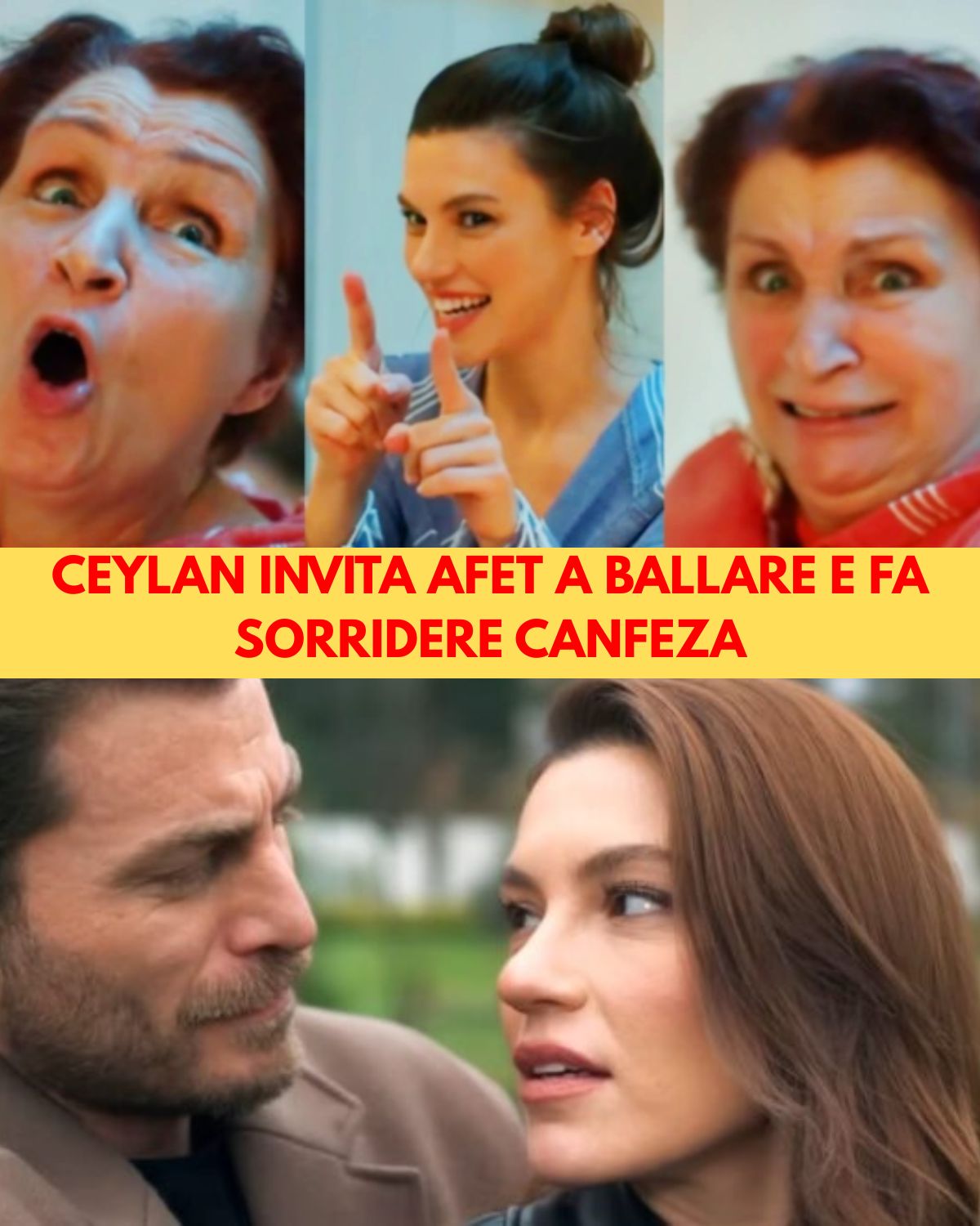 Ceylan invita Afet a ballare: Canfeza sorride, ma la pace durerà davvero?