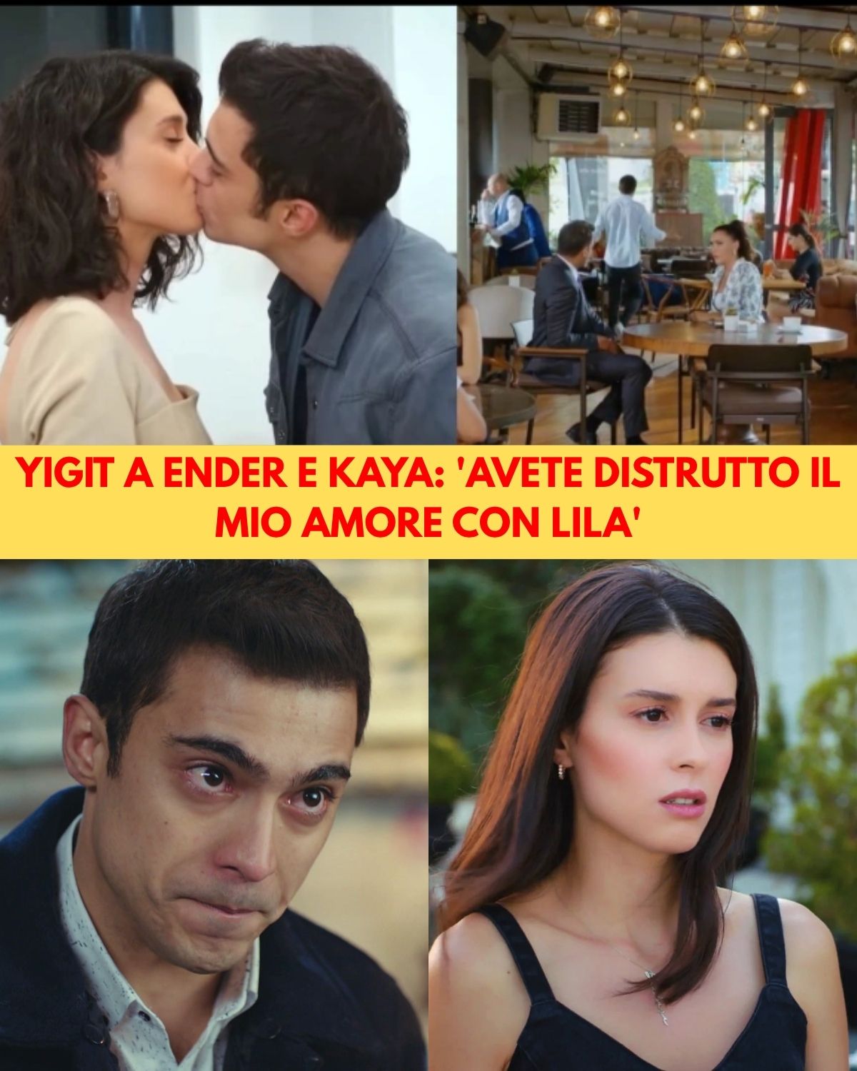 Yigit esplode contro Ender e Kaya: "Avete distrutto il mio amore con Lila!"