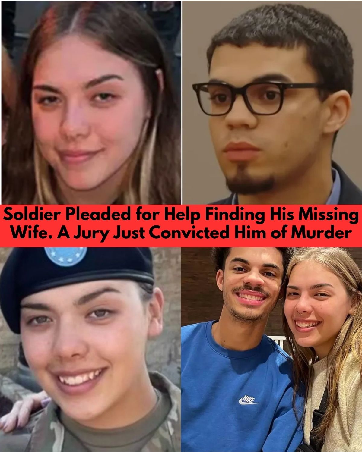 Army Soldier Who Publicly Asked for Help Finding Missing Wife Found Guilty of Her Murder