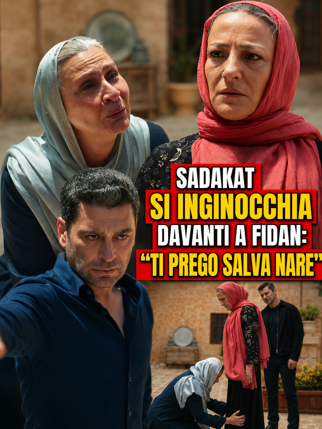 Far Away, spoiler dalla Turchia: Sadakat si inginocchia davanti a Fidan, "Ti prego, salva Nare"