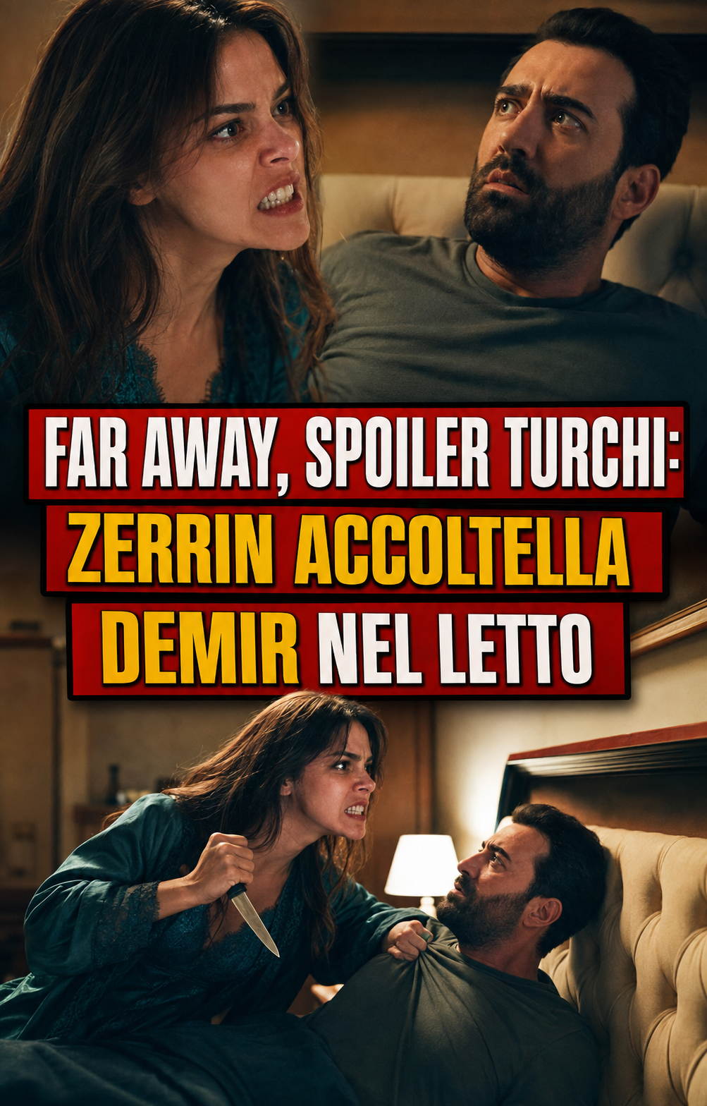 Far Away, spoiler turchi: Zerrin accoltella Demir durante la prima notte di nozze