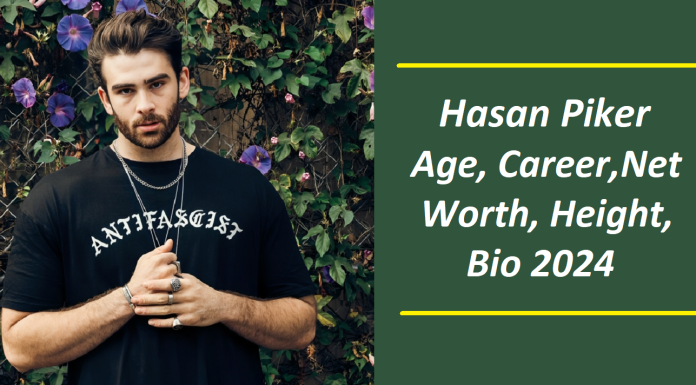 Hasan Piker Age, Career, Family, Net Worth, Height, Bio 2024.