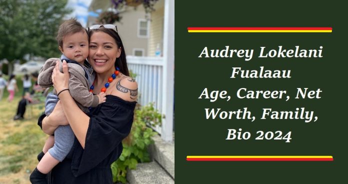 Audrey Lokelani Fualaau: Age, Career, Net Worth, Family, Bio 2024