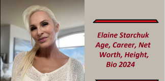 Elaine Starchuk Age, Career, Family, Net Worth, Height, Bio 2024