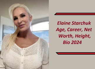 Elaine Starchuk Age, Career, Family, Net Worth, Height, Bio 2024