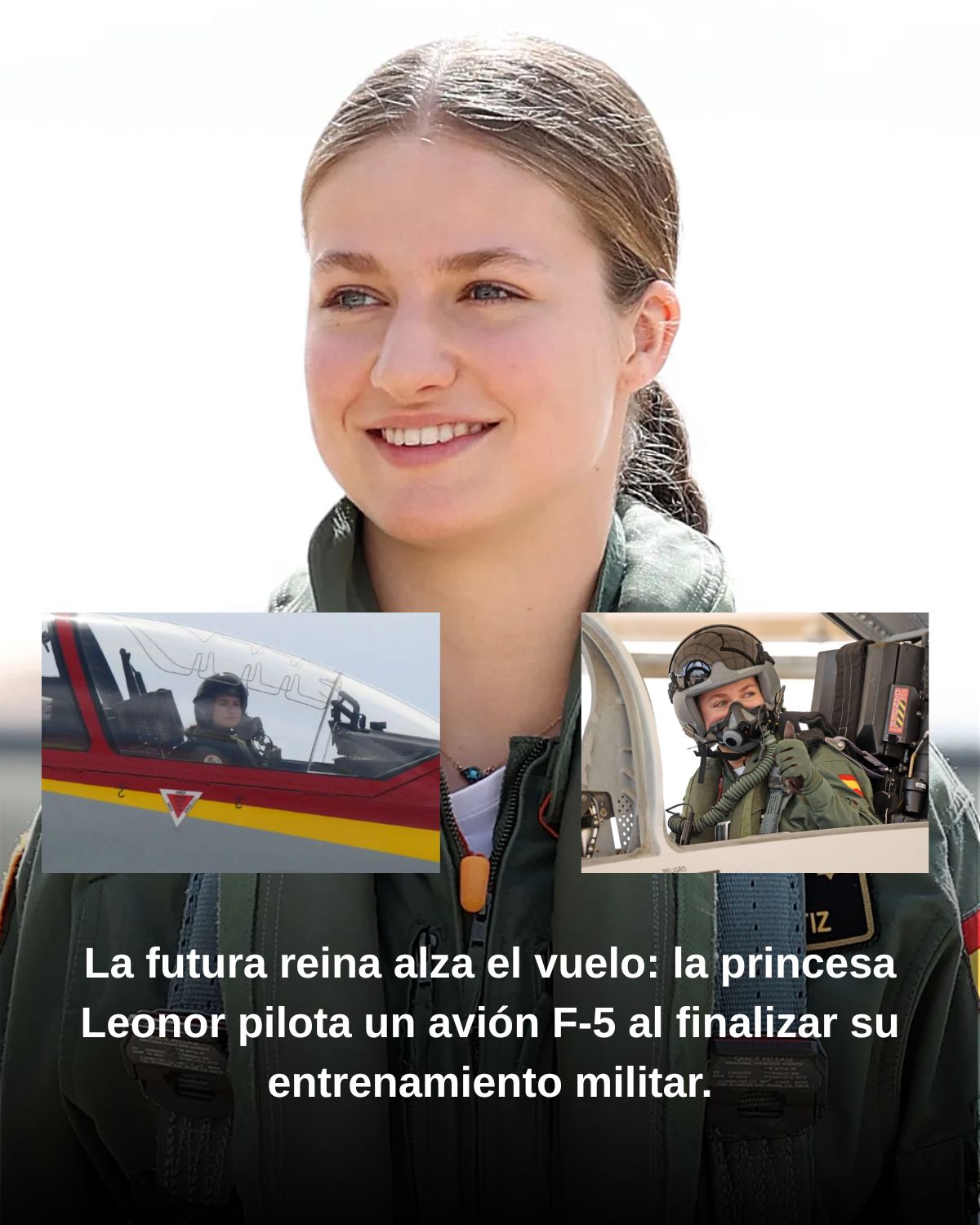 La futura reina alza el vuelo: la princesa Leonor pilota un aviรณn F-5 al finalizar su entrenamiento militar.