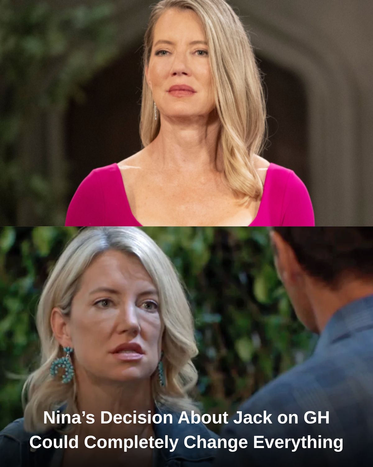 Ninaโs Decision About Jack on GH Could Completely Change Everything