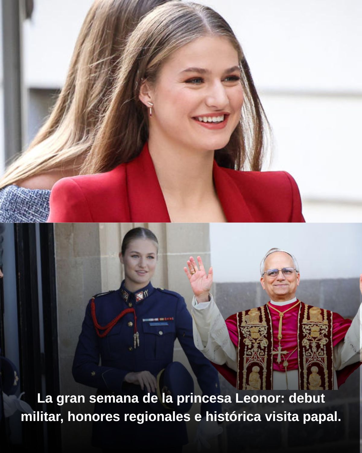 La gran semana de la princesa Leonor: debut militar, honores regionales e histórica visita papal.