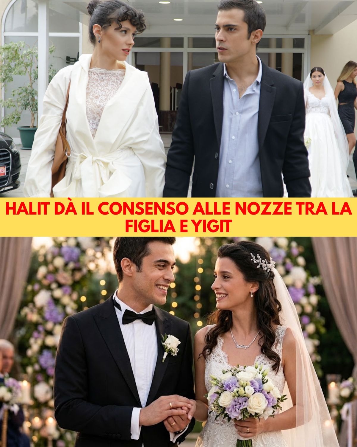 Halit sorprende tutti: dà il suo sì alle nozze di Lila e Yigit