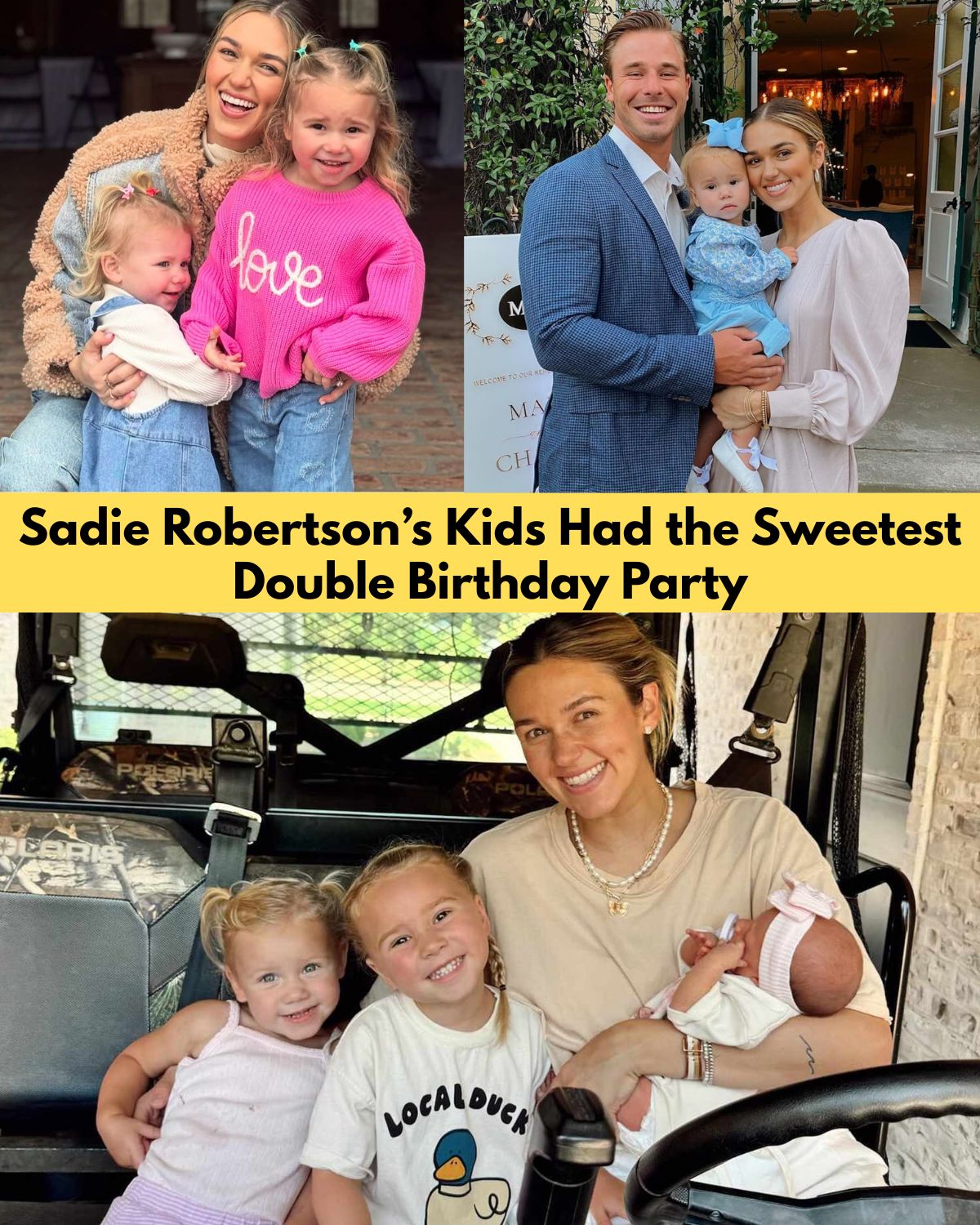 Fans Are Obsessed With Sadie Robertson’s Daughters After Their Adorable Birthday Party Photos Went Viral