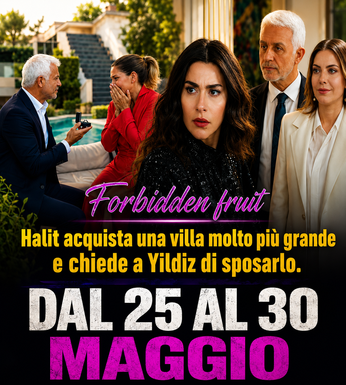 Forbidden Fruit Anticipazioni dal 25 al 31 Maggio: Halit compra una nuova villa e fa una proposta shock a Yildiz