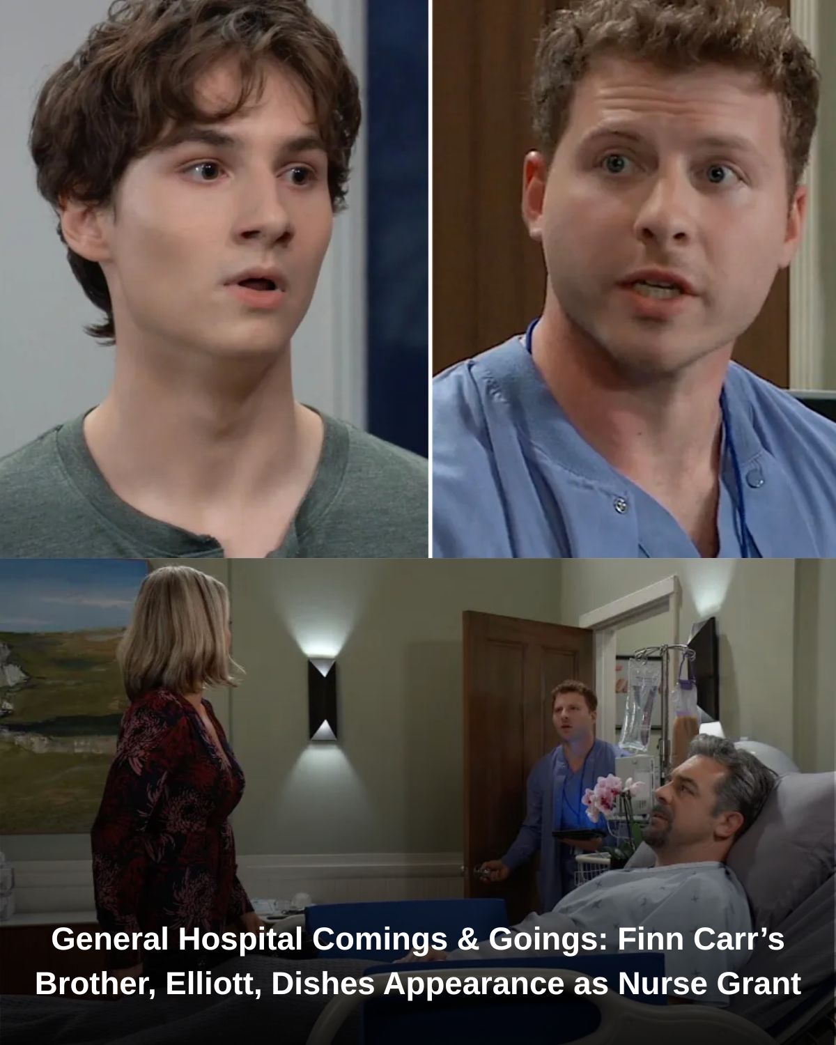 General Hospital Comings & Goings: Finn Carrโs Brother, Elliott, Dishes Appearance as Nurse Grant