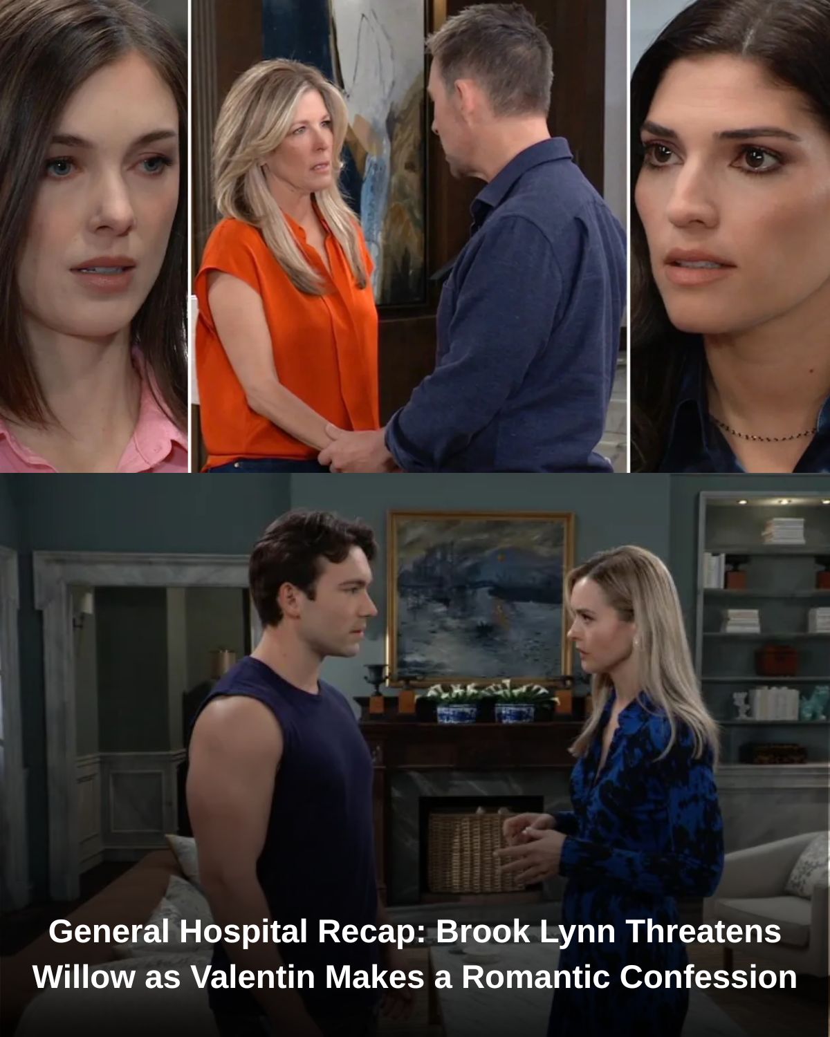 General Hospital Recap: Brook Lynn Threatens Willow as Valentin Makes a Romantic Confession