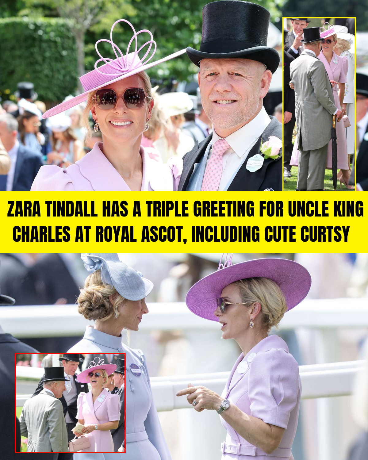 Zara Tindall Has a Triple Greeting for Uncle King Charles at Royal Ascot, Including Cute Curtsy
