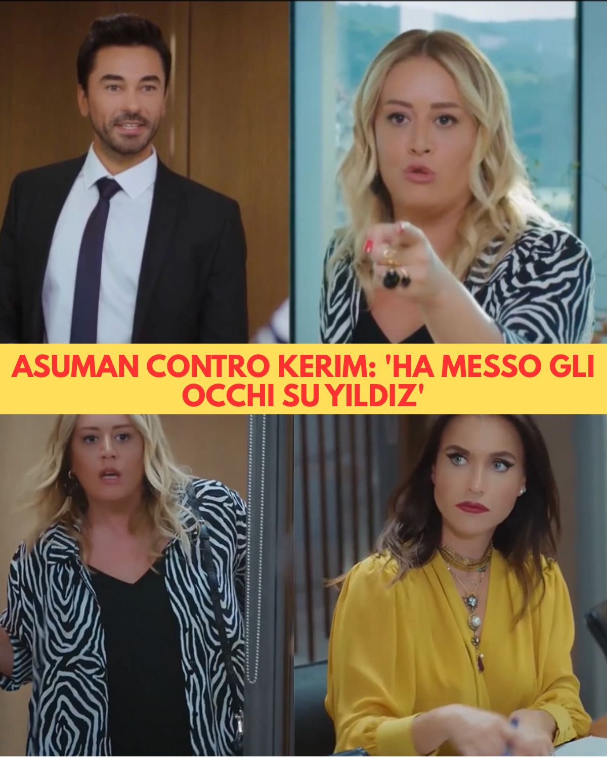 Asuman attacca Kerim: “Vuole solo mia figlia”, scoppia il caos attorno a Yildiz
